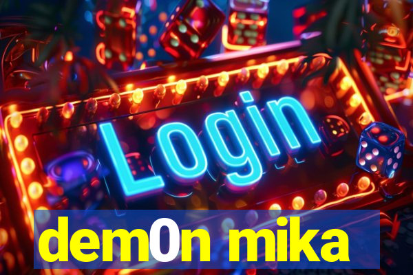 dem0n mika